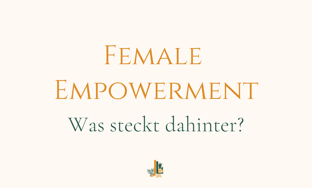 Female Empowerment – Was steckt dahinter?